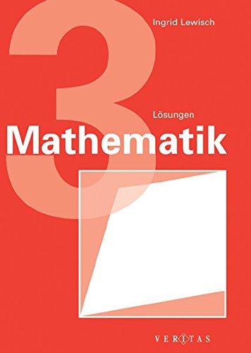 Mathematik 3. Verstehen - Üben - Anwenden. Lösungen