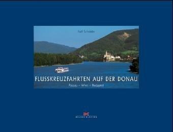 Flusskreuzfahrten auf der Donau: Passau - Wien - Budapest