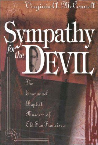 SYMPATHY FOR THE DEVIL: The Emmanuel Baptist Murders of Old San Francisco