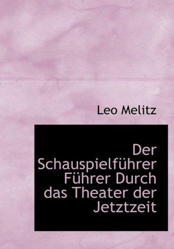 Der Schauspielfuhrer Fuhrer Durch Das Theater Der Jetztzeit