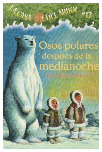 Osos Polares Despues de la Medianoche (Casa del Arbol (Paperback))