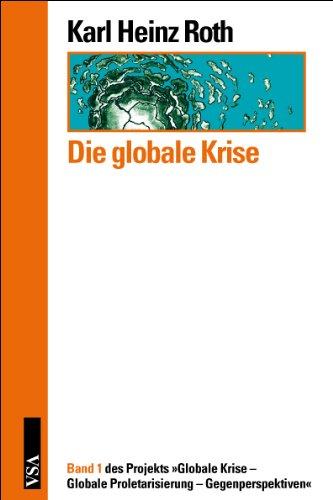 Die globale Krise 1: "Globale Krise - Globale Proletarisierung - Gegenperspektiven"