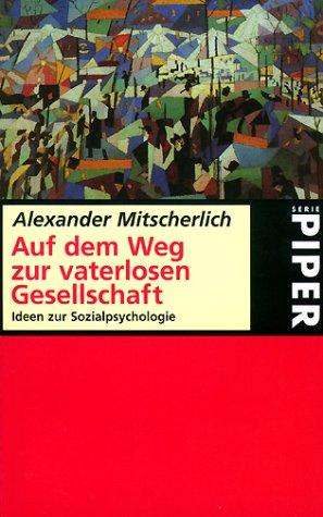 Serie Piper, Bd.45, Auf dem Weg zur vaterlosen Gesellschaft