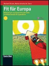 Fit für Europa. Materiali per la preparazione all'esame Zertifikat Deutsch für Jugendliche. Con 2 CD Audio