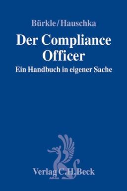 Der Compliance Officer: Ein Handbuch in eigener Sache