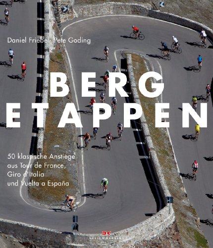 Bergetappen: 50 klassische Anstiege aus Tour de France, Giro d'Italia und Vuelta a España