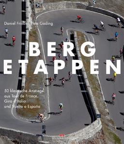 Bergetappen: 50 klassische Anstiege aus Tour de France, Giro d'Italia und Vuelta a España