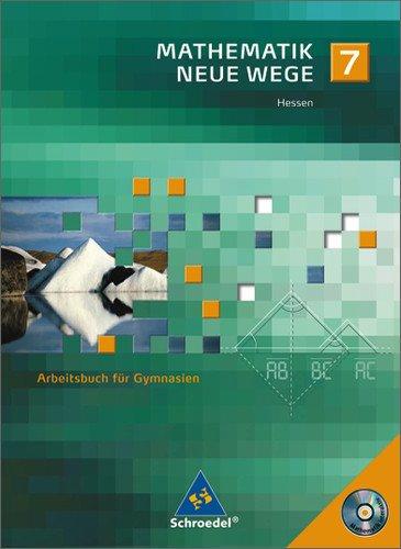 Mathematik Neue Wege - Ein Arbeitsbuch für Gymnasium - Ausgabe 2005: Mathematik Neue Wege SI - Ausgabe 2005 für G8 in Hessen: Arbeitsbuch 7 mit CD-ROM