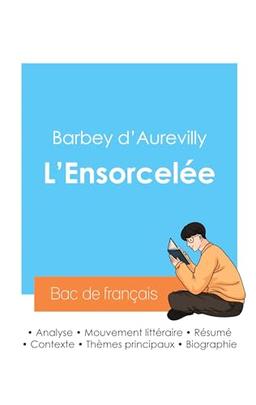 Réussir son Bac de français 2024 : Analyse de L'Ensorcelée de Barbey d'Aurevilly