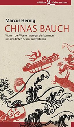 Chinas Bauch: Warum der Westen weniger denken muss, um den Osten besser zu verstehen