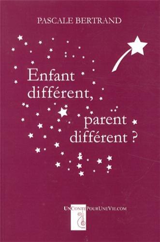 Enfant différent, parent différent ?