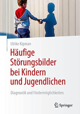 Häufige Störungsbilder bei Kindern und Jugendlichen: Diagnostik und Fördermöglichkeiten