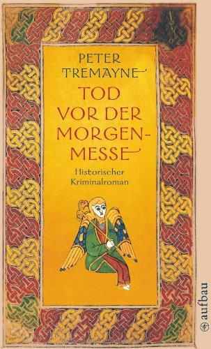 Tod vor der Morgenmesse: Historischer Kriminalroman (Schwester Fidelma ermittelt)