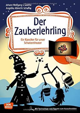 Der Zauberlehrling: Ein Klassiker für Kinder für unser Schattentheater mit Textvorlage und Figuren zum Ausschneiden