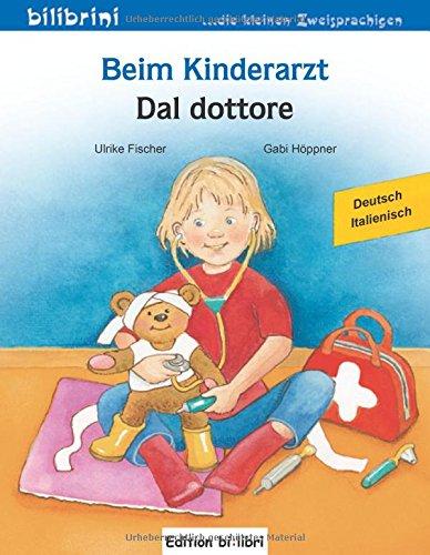 Beim Kinderarzt: Kinderbuch Deutsch-Italienisch mit Wort-Bild-Leiste auf jeder Seite