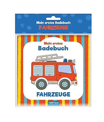 Trötsch Mein erstes Badebuch Fahrzeuge: Entdeckerbuch Beschäftigungsbuch Spielbuch Bilderbuch (Badebücher)