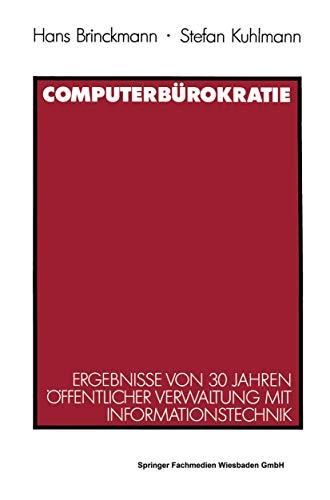 Computerbürokratie. Ergebnisse von 30 Jahren öffentlicher Verwaltung mit Informationstechnik.