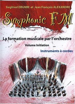 Symphonic FM - Vol. Initiation : Elève : Instruments à cordes