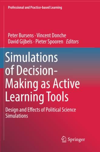 Simulations of Decision-Making as Active Learning Tools: Design and Effects of Political Science Simulations (Professional and Practice-based Learning, Band 22)