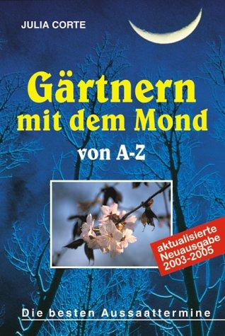 Gärtnern mit dem Mond von A - Z