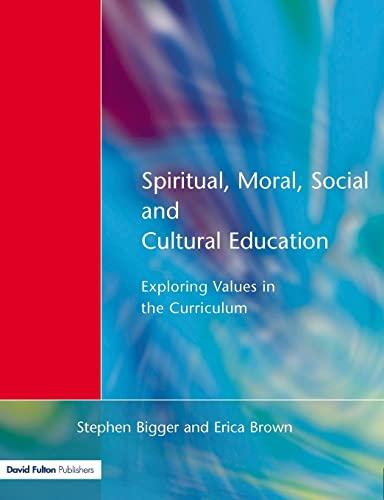 Spiritual, Moral, Social, & Cultural Education: Exploring Values in the Curriculum