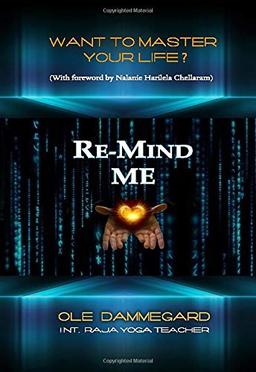 Re-Mind Me: Become the Master of your Life