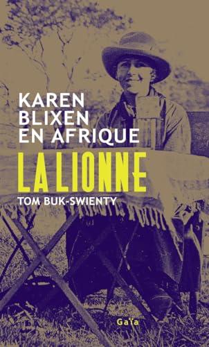 La lionne : Karen Blixen en Afrique