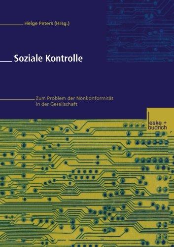 Soziale Kontrolle: Zum Problem der Normkonformität in der Gesellschaft (German Edition)