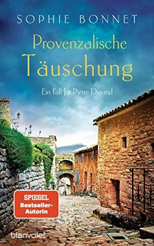 Provenzalische Täuschung: Ein Fall für Pierre Durand (Die Pierre-Durand-Krimis, Band 9)