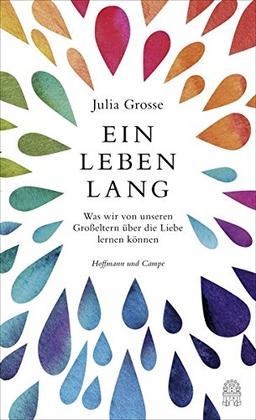 Ein Leben lang: Was wir von unseren Großeltern über die Liebe lernen können