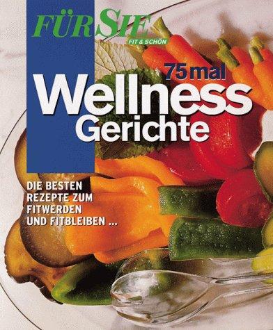 Wellness-Gerichte 75x, Für Sie Extra