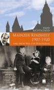 Mainzer Kindheit 1907-1920: Mit einem Epilog: Mein Weg zur Philosophie