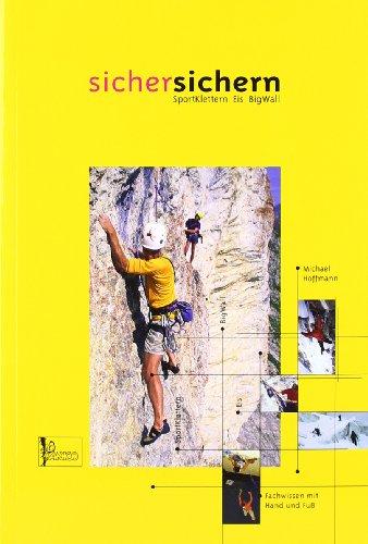 Sicher Sichern: Sportklettern Eis Bigwall - Fachwissen mit Hand und Fuß