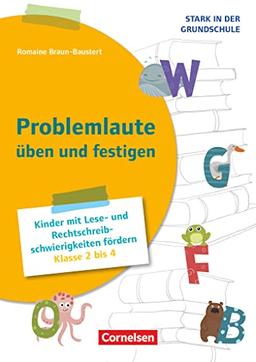 Stark in der Grundschule - Deutsch - Klasse 2-4: Problemlaute üben und festigen - Kinder mit Lese- und Rechtschreibschwierigkeiten fördern - Buch mit Kopiervorlagen