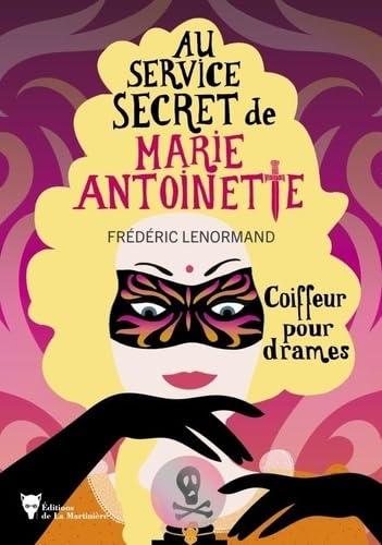 Coiffeur pour drames: Au service secret de Marie-Antoinette 10