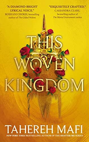 This Woven Kingdom: the brand new YA fantasy series from the author of TikTok Made Me Buy It sensation, Shatter Me