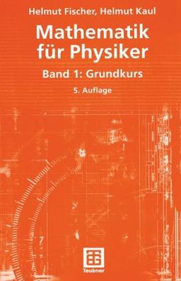 Mathematik für Physiker: Band 1: Grundkurs (Teubner Studienbücher Mathematik)