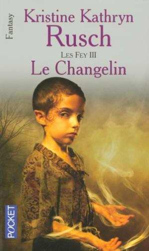 Les Fey. Vol. 3. Le Changelin