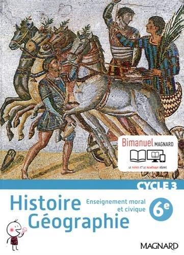 Histoire géographie, enseignement moral et civique, cycle 3, 6e : bimanuel