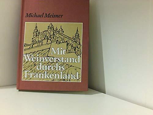 Mit Weinverstand durchs Frankenland