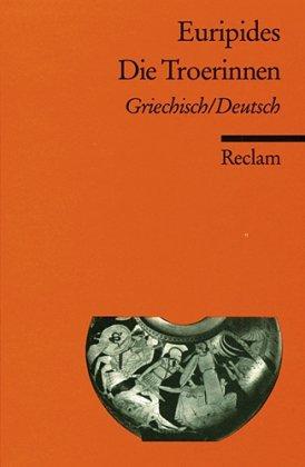 Die Troerinnen: Griech. /Dt.