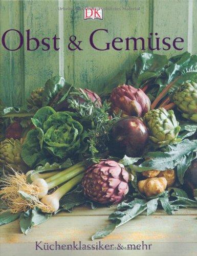 Obst und Gemüse - Küchenklassiker & mehr