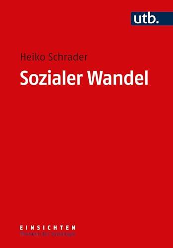 Sozialer Wandel (Einsichten. Themen der Soziologie)