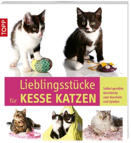 Lieblingsstücke für kesse Katzen: Selbst genähte Geschenke zum Kuscheln und Spielen