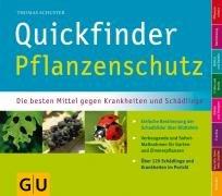 Quickfinder Pflanzenschutz: Die besten Mittel gegen Krankheiten und Schädlinge (GU Quickfinder Garten)