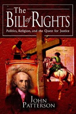 The Bill of Rights: Politics, Religion, and the Quest for Justice