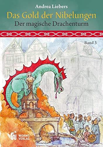 Das Gold der Nibelungen, Band 3: Der magische Drachenturm