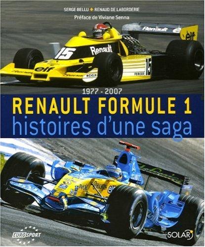 Renault Formule 1 : histoires d'une saga : 1977-2007