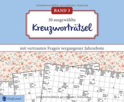 Kreuzworträtsel für Senioren. Der Kreuzworträtsel-Block für Senioren mit vertrauten Fragen vergangener Jahrzehnte. Der Rätsel-Block für Senioren im Großformat und mit großer Schrift. (Band 3)