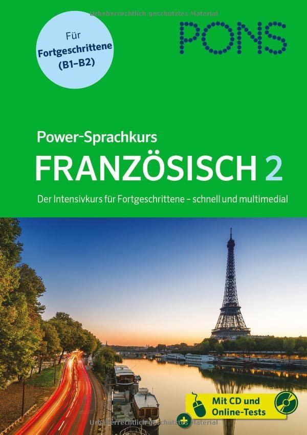 PONS Power-Sprachkurs Französisch für Fortgeschrittene: Der Intensivkurs mit MP3-CD und Online-Tests: Der Intensivkurs für Fortgeschrittene - schnell und multimedial